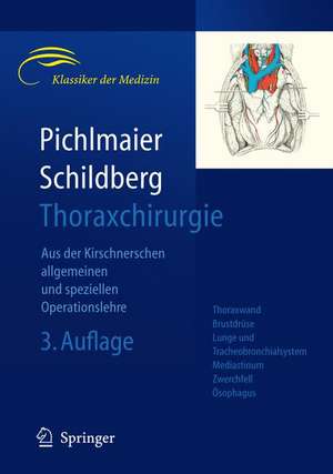 Thoraxchirurgie: Die Eingriffe an der Brust und in der Brusthöhle de H. Pichlmaier