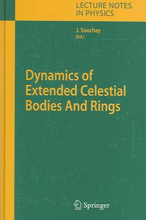 Dynamics of Extended Celestial Bodies And Rings de Jean J. Souchay