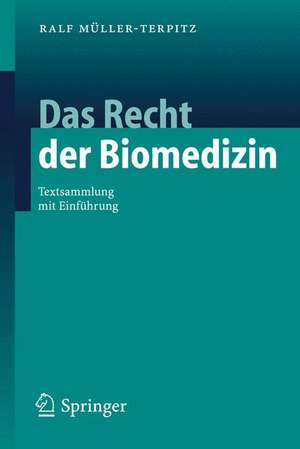 Das Recht der Biomedizin: Textsammlung mit Einführung de Ralf Müller-Terpitz