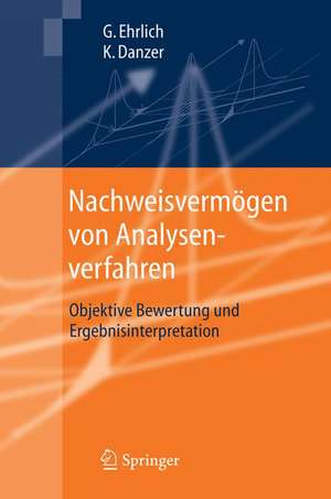 Nachweisvermögen von Analysenverfahren: Objektive Bewertung und Ergebnisinterpretation de Günter Ehrlich