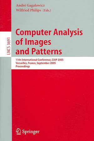 Computer Analysis of Images and Patterns: 11th International Conference, CAIP 2005, Versailles, France, September 5-8, 2005, Proceedings de André Gagalowicz