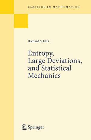 Entropy, Large Deviations, and Statistical Mechanics de Richard S. Ellis