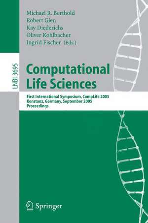 Computational Life Sciences: First International Symposium, CompLife 2005, Konstanz, Germany, September 25-27, 2005, Proceedings de Michael R. Berthold