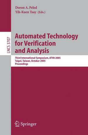 Automated Technology for Verification and Analysis: Third International Symposium, ATVA 2005, Taipei, Taiwan, October 4-7, 2005, Proceedings de Doron A. Peled