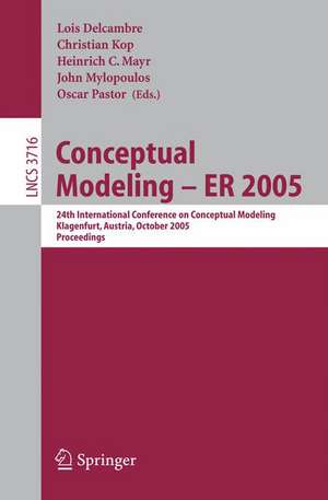 Conceptual Modeling - ER 2005: 24th International Conference on Conceptual Modeling, Klagenfurt, Austria, October 24-28, 2005, Proceedings de Christian Kop