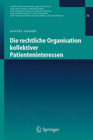 Die rechtliche Organisation kollektiver Patienteninteressen de Daniel Geiger