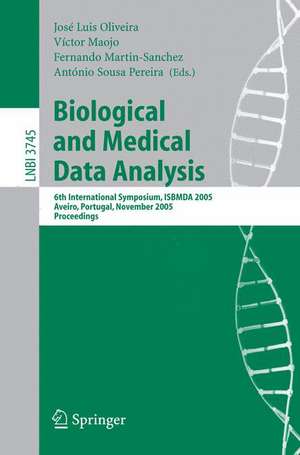 Biological and Medical Data Analysis: 6th International Symposium, ISBMDA 2005, Aveiro, Portugal, November 10-11, 2005, Proceedings de José Luis Oliveira