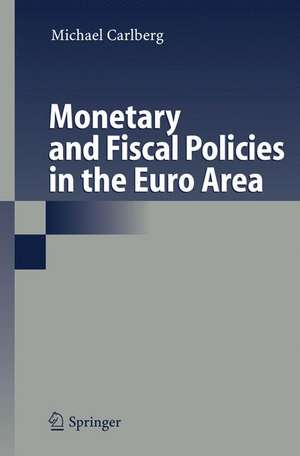 Monetary and Fiscal Policies in the Euro Area de Michael Carlberg