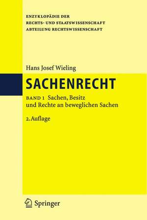 Sachenrecht: Band 1: Sachen, Besitz und Rechte an beweglichen Sachen de Hans Josef Wieling