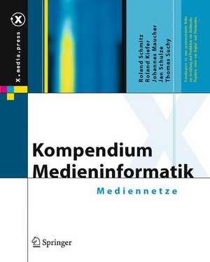 Kompendium Medieninformatik: Mediennetze de Roland Schmitz