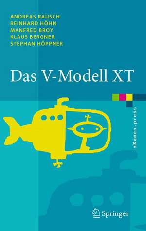 Das V-Modell XT: Grundlagen, Methodik und Anwendungen de Reinhard Höhn