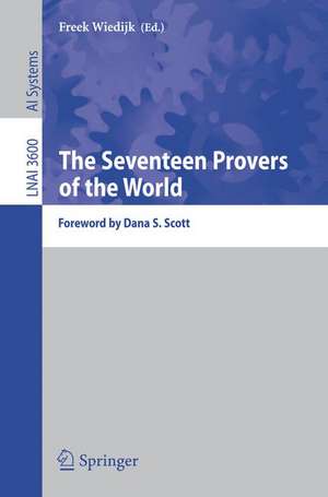 The Seventeen Provers of the World: Foreword by Dana S. Scott de Freek Wiedijk