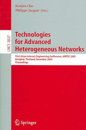 Technologies for Advanced Heterogeneous Networks: First Asian Internet Engineering Conference, AINTEC 2005, Bangkok, Thailand, December 13-15, 2005, Proceedings de Kenjiro Cho