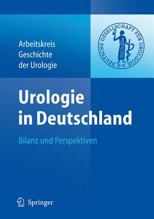 Urologie in Deutschland: Bilanz und Perspektiven de Deutsche Gesellschaft für Urologie