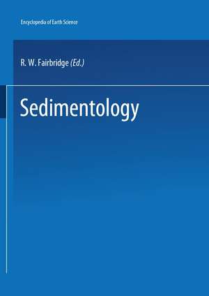 Encyclopedia of Sedimentology de Rhodes W. Fairbridge