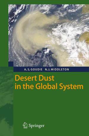 Desert Dust in the Global System de Andrew S. Goudie