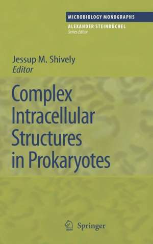 Complex Intracellular Structures in Prokaryotes de Jessup M. Shively