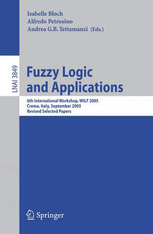 Fuzzy Logic and Applications: 6th International Workshop, WILF 2005, Crema, Italy, September 15-17, 2005, Revised Selected Papers de Isabelle Bloch