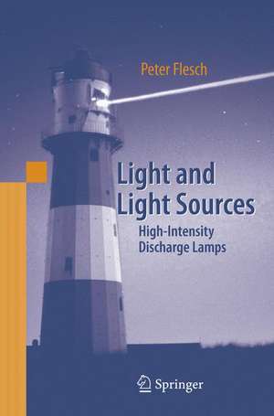 Light and Light Sources: High-Intensity Discharge Lamps de Peter G. Flesch