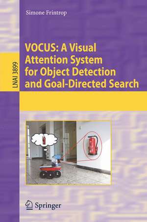 VOCUS: A Visual Attention System for Object Detection and Goal-Directed Search de Simone Frintrop