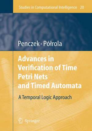 Advances in Verification of Time Petri Nets and Timed Automata: A Temporal Logic Approach de Wojciech Penczek