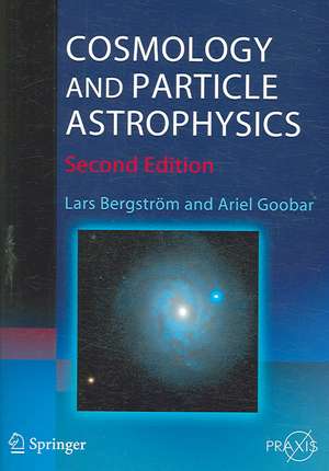 Cosmology and Particle Astrophysics de Lars Bergström