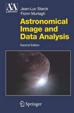 Astronomical Image and Data Analysis de J.-L. Starck