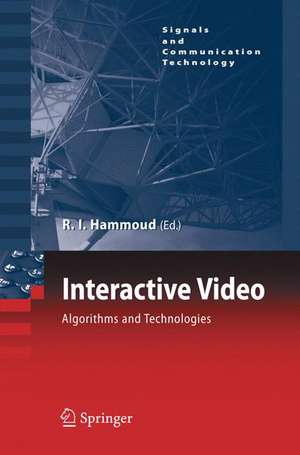 Interactive Video: Algorithms and Technologies de Riad Hammoud