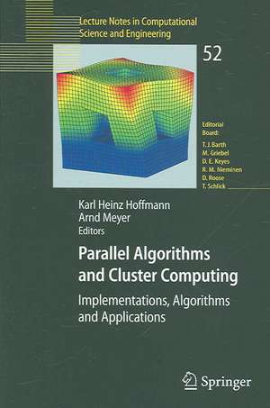 Parallel Algorithms and Cluster Computing: Implementations, Algorithms and Applications de Karl Heinz Hoffmann