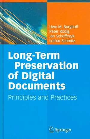 Long-Term Preservation of Digital Documents: Principles and Practices de Uwe M. Borghoff