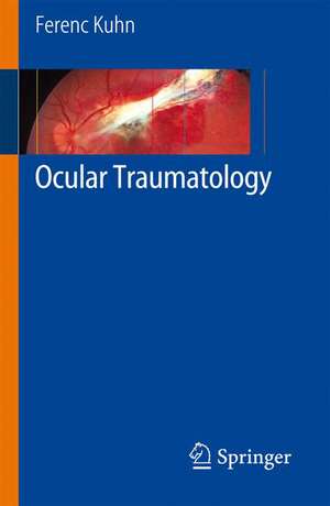 Ocular Traumatology de Ferenc Kuhn