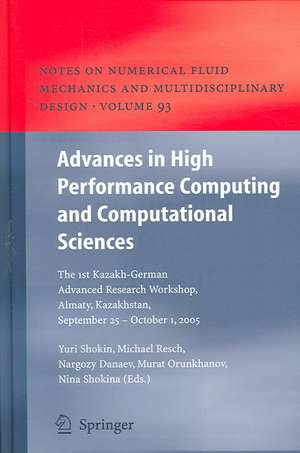 Advances in High Performance Computing and Computational Sciences: The 1st Kazakh-German Advanced Research Workshop, Almaty, Kazakhstan, September 25 to October 1, 2005 de Yurii I. Shokin