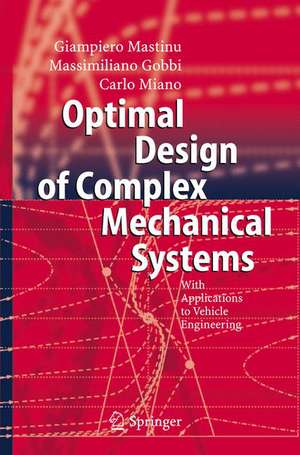 Optimal Design of Complex Mechanical Systems: With Applications to Vehicle Engineering de Giampiero Mastinu