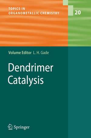 Dendrimer Catalysis de Lutz H. Gade