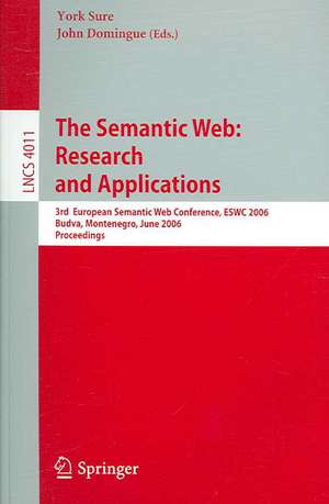 The Semantic Web: Research and Applications: 3rd European Semantic Web Conference, ESWC 2006, Budva, Montenegro, June 11-14, 2006, Proceedings de York Sure