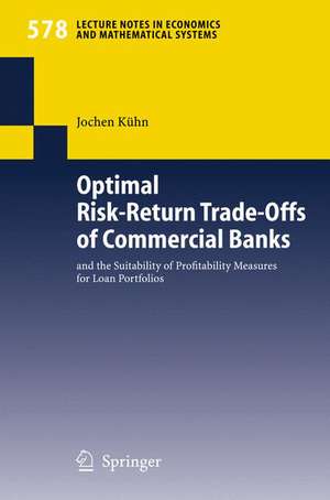 Optimal Risk-Return Trade-Offs of Commercial Banks: and the Suitability of Profitability Measures for Loan Portfolios de Jochen Kühn