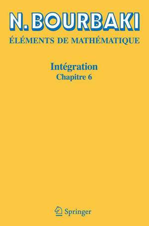 Intégration: Chapitre 6 de N. Bourbaki