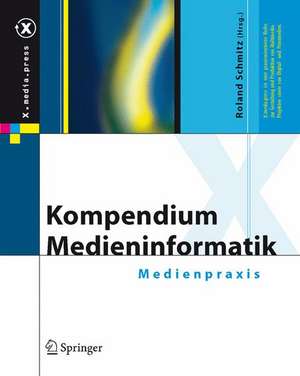 Kompendium Medieninformatik: Medienpraxis de Roland Schmitz