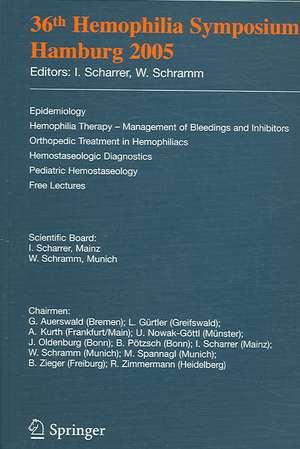 36th Hemophilia Symposium Hamburg 2005: Epidemiology; Hemophilia Therapy - Management of Bleedings and Inhibitors; Orthopedic Treatment in Hemophiliacs; Hemostaseologic Diagnosis; Pediatric Hemostaseology; Free Lectures de G. Auerswald