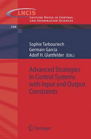 Advanced Strategies in Control Systems with Input and Output Constraints de Sophie Tarbouriech