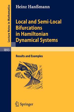 Local and Semi-Local Bifurcations in Hamiltonian Dynamical Systems: Results and Examples de Heinz Hanßmann