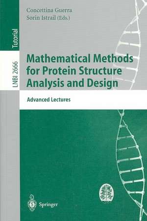 Mathematical Methods for Protein Structure Analysis and Design: Advanced Lectures de Concettina Guerra