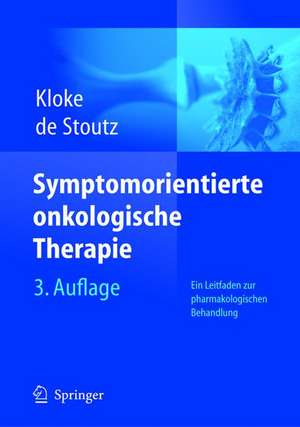 Symptomorientierte onkologische Therapie: Ein Leitfaden zur pharmakologischen Behandlung de Marianne Kloke