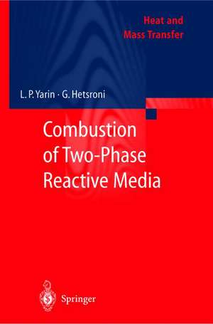 Combustion of Two-Phase Reactive Media de L. P. Yarin