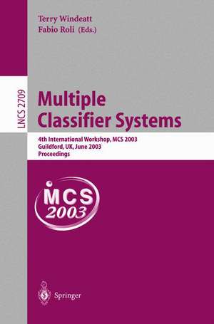 Multiple Classifier Systems: 4th International Workshop, MCS 2003, Guilford, UK, June 11-13, 2003, Proceedings de Terry Windeatt