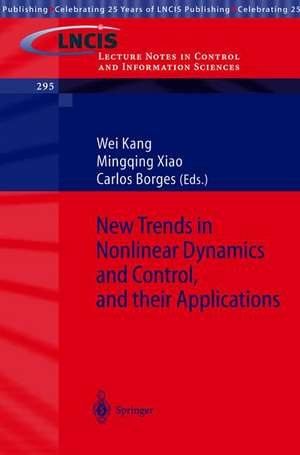 New Trends in Nonlinear Dynamics and Control, and their Applications de Wei Kang