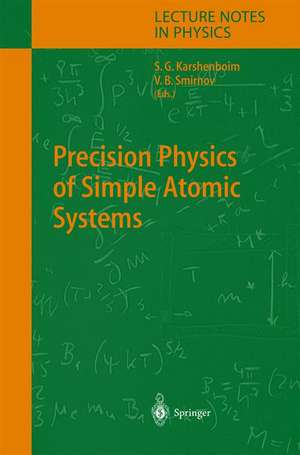 Precision Physics of Simple Atomic Systems de Savely G. Karshenboim