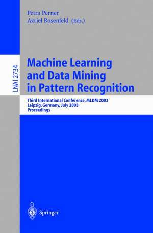 Machine Learning and Data Mining in Pattern Recognition: Third International Conference, MLDM 2003, Leipzig, Germany, July 5-7, 2003, proceedings de Petra Perner