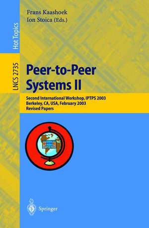 Peer-to-Peer Systems II: Second International Workshop, IPTPS 2003, Berkeley, CA, USA, February 21-22,2003, Revised Papers de Frans Kaashoek