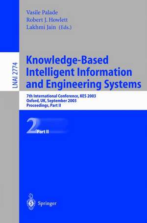 Knowledge-Based Intelligent Information and Engineering Systems: 7th International Conference, KES 2003 Oxford, UK, September 3–5, 2003 Proceedings, Part II de Vasile Palade